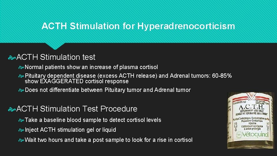 ACTH Stimulation for Hyperadrenocorticism ACTH Stimulation test Normal patients show an increase of plasma