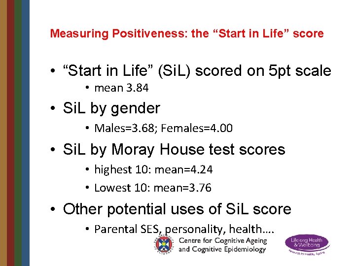 Measuring Positiveness: the “Start in Life” score • “Start in Life” (Si. L) scored