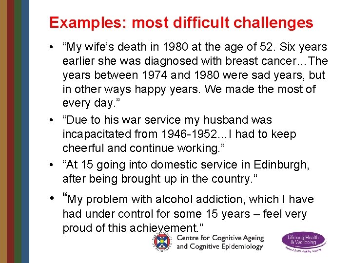 Examples: most difficult challenges • “My wife’s death in 1980 at the age of