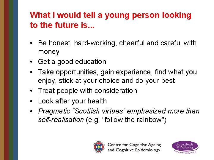 What I would tell a young person looking to the future is. . .