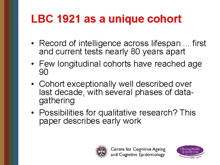 LBC 1921 as a unique cohort • Record of intelligence across lifespan. . .