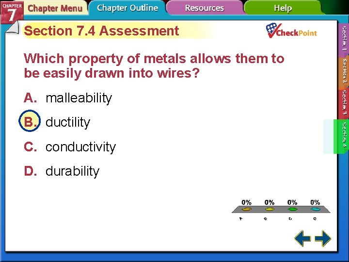 Section 7. 4 Assessment Which property of metals allows them to be easily drawn