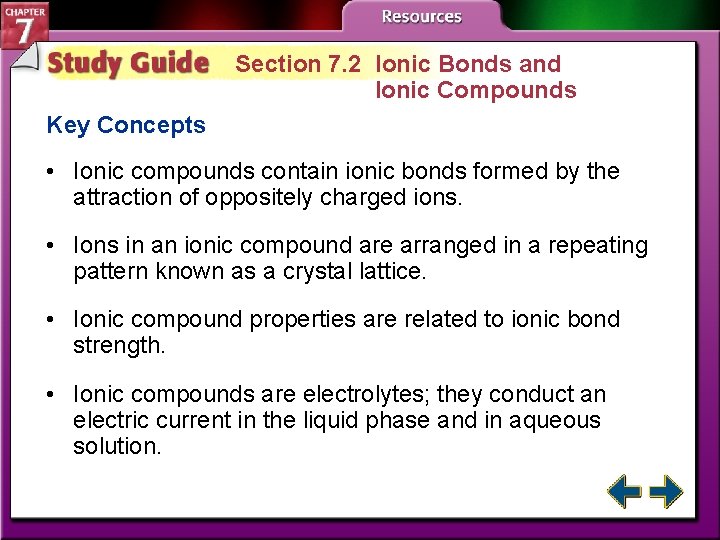 Section 7. 2 Ionic Bonds and Ionic Compounds Key Concepts • Ionic compounds contain