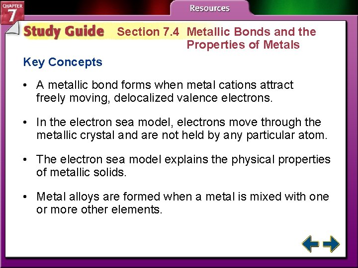 Section 7. 4 Metallic Bonds and the Properties of Metals Key Concepts • A