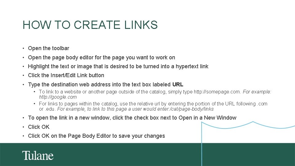 HOW TO CREATE LINKS • Open the toolbar • Open the page body editor