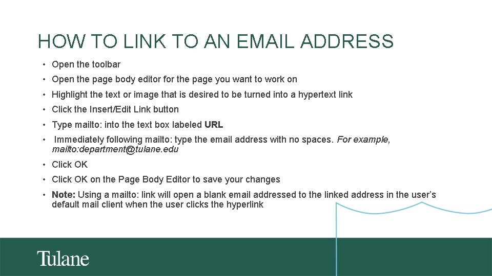 HOW TO LINK TO AN EMAIL ADDRESS • Open the toolbar • Open the