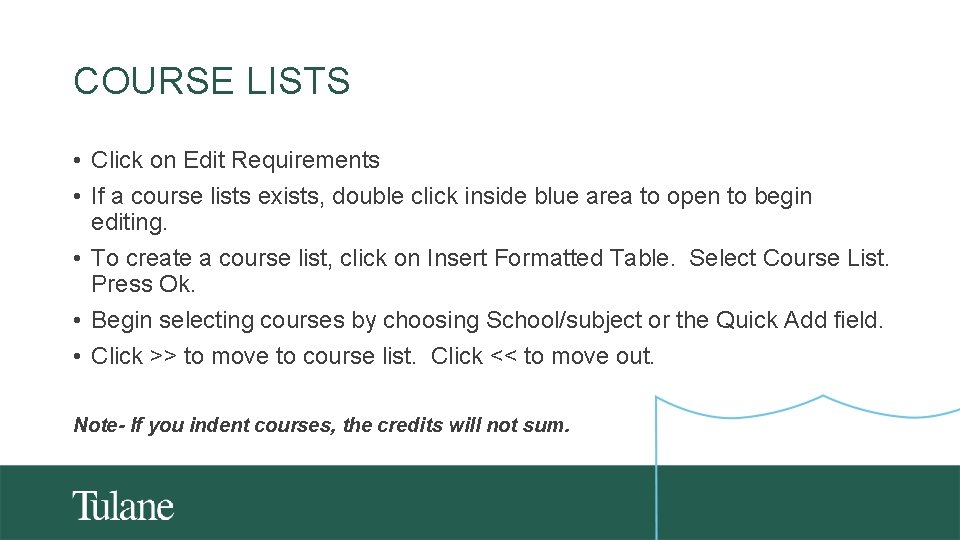 COURSE LISTS • Click on Edit Requirements • If a course lists exists, double