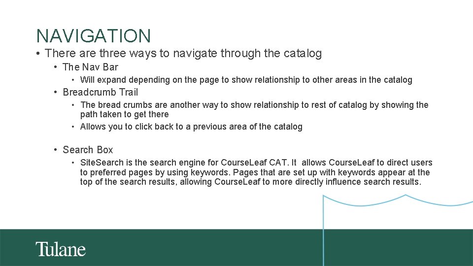 NAVIGATION • There are three ways to navigate through the catalog • The Nav