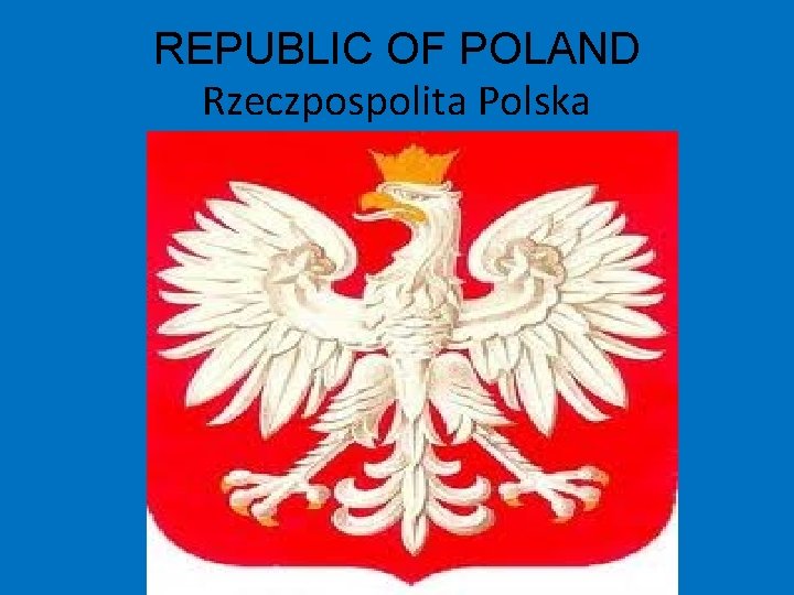 REPUBLIC OF POLAND Rzeczpospolita Polska 
