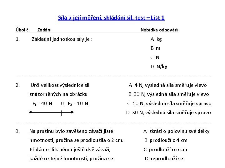 Síla a její měření, skládání sil, test – List 1 Úkol č. 1. Zadání