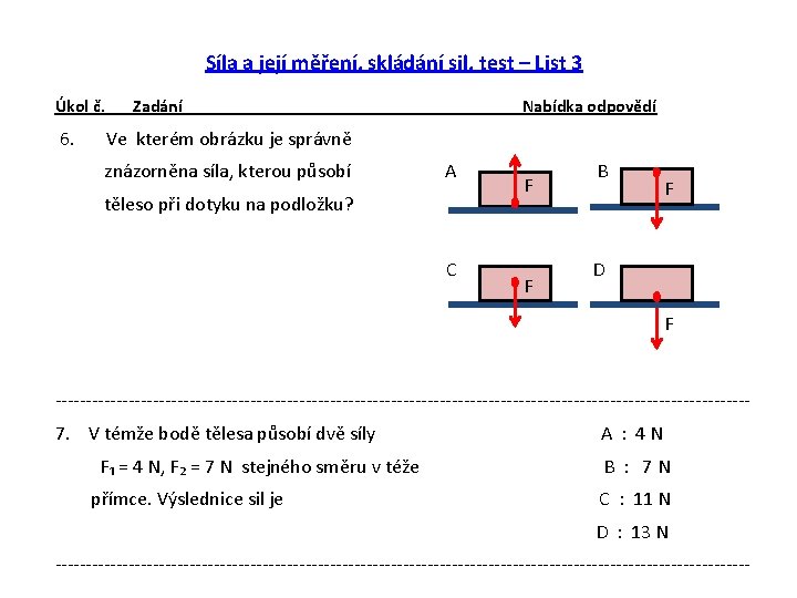 Síla a její měření, skládání sil, test – List 3 Úkol č. 6. Zadání