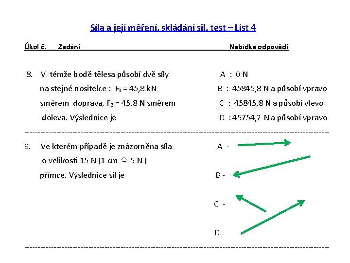 Síla a její měření, skládání sil, test – List 4 Úkol č. Zadání 8.