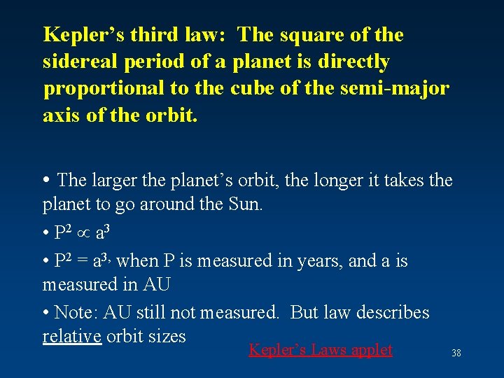 Kepler’s third law: The square of the sidereal period of a planet is directly