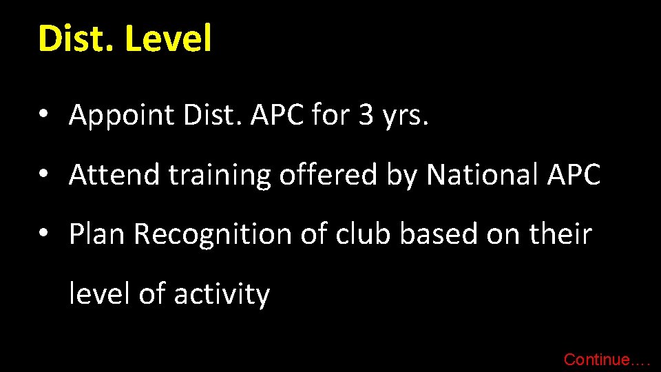 Dist. Level • Appoint Dist. APC for 3 yrs. • Attend training offered by