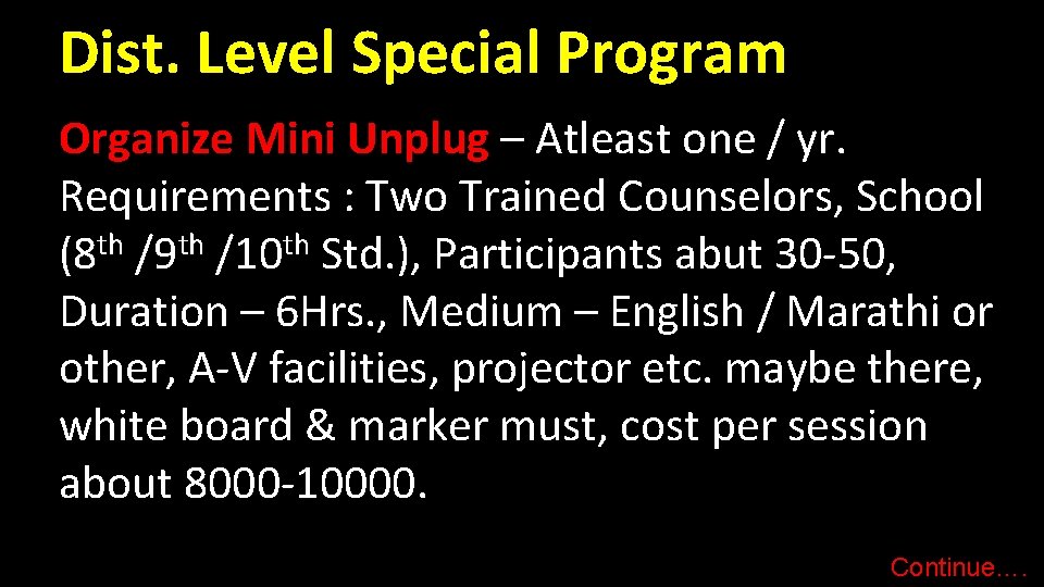 Dist. Level Special Program Organize Mini Unplug – Atleast one / yr. Requirements :