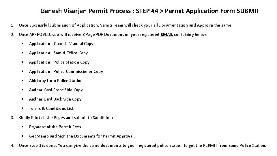 Ganesh Visarjan Permit Process : STEP #4 > Permit Application Form SUBMIT 1. Once