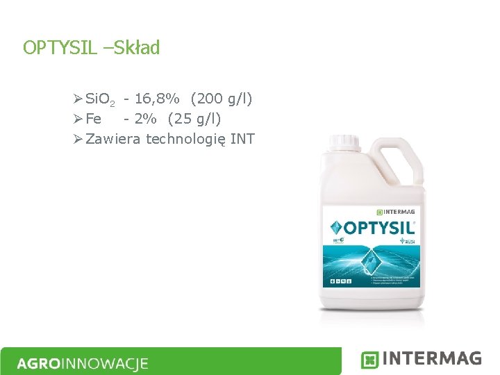 OPTYSIL –Skład Ø Si. O 2 - 16, 8% (200 g/l) Ø Fe -