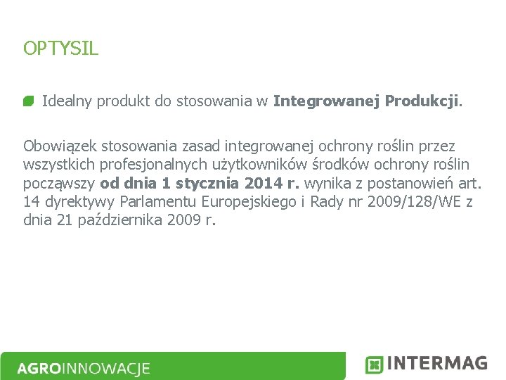 OPTYSIL Idealny produkt do stosowania w Integrowanej Produkcji. Obowiązek stosowania zasad integrowanej ochrony roślin