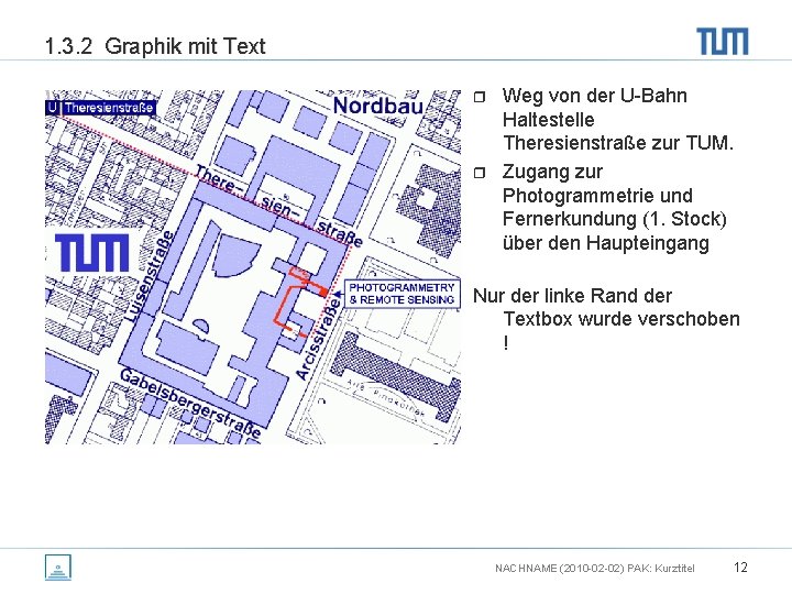 1. 3. 2 Graphik mit Text r r Weg von der U-Bahn Haltestelle Theresienstraße