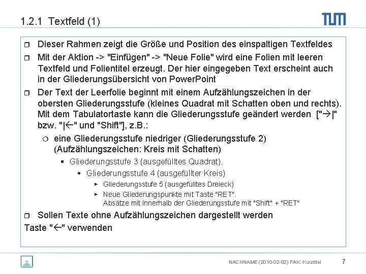 1. 2. 1 Textfeld (1) r r r Dieser Rahmen zeigt die Größe und