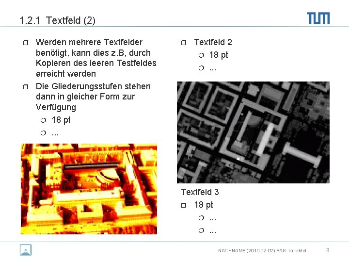 1. 2. 1 Textfeld (2) r r Werden mehrere Textfelder benötigt, kann dies z.