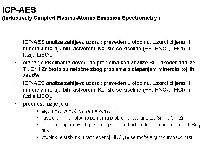 ICP-AES (Inductively Coupled Plasma-Atomic Emission Spectrometry ) • • ICP-AES analiza zahtjeva uzorak preveden