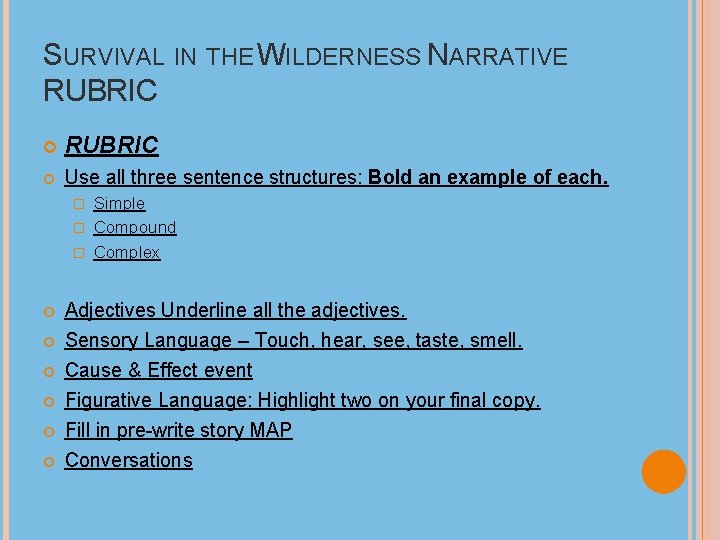 SURVIVAL IN THE WILDERNESS NARRATIVE RUBRIC Use all three sentence structures: Bold an example