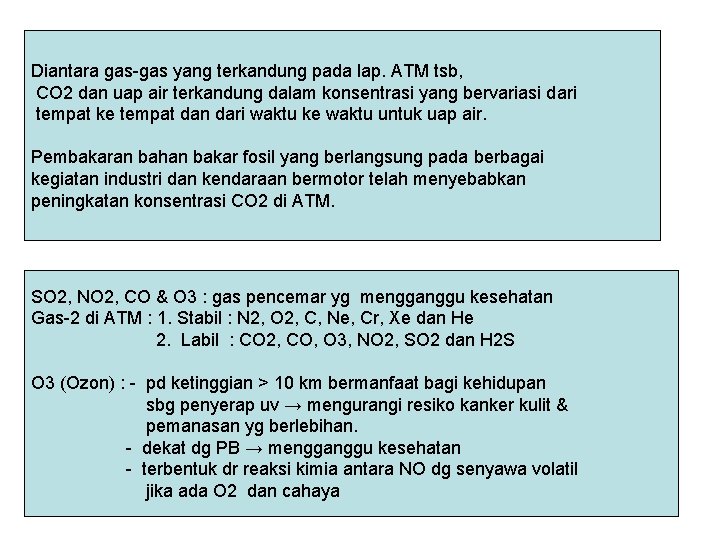 Diantara gas-gas yang terkandung pada lap. ATM tsb, CO 2 dan uap air terkandung