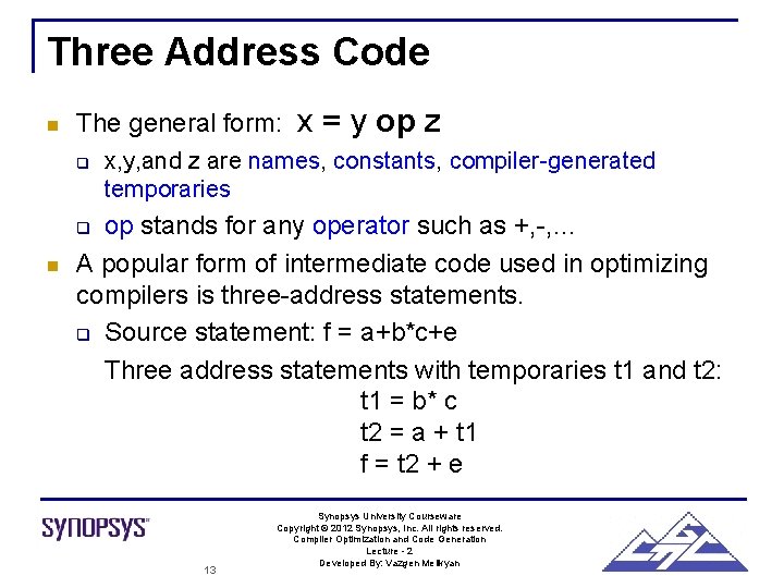 Three Address Code n The general form: q x = y op z x,