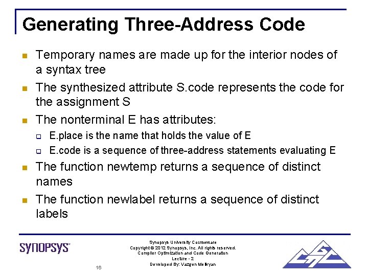 Generating Three-Address Code n n n Temporary names are made up for the interior