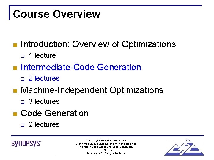 Course Overview n Introduction: Overview of Optimizations q n Intermediate-Code Generation q n 2