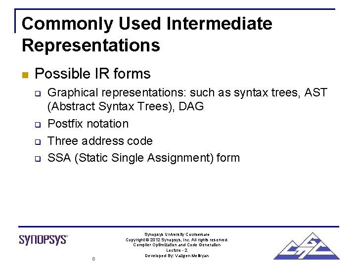 Commonly Used Intermediate Representations n Possible IR forms q q Graphical representations: such as