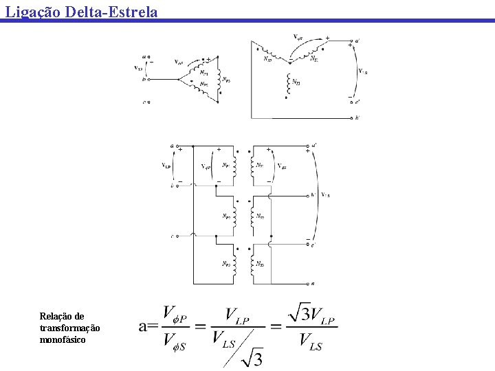Ligação Delta-Estrela Relação de transformação monofásico 