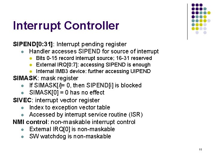 Interrupt Controller SIPEND[0: 31]: Interrupt pending register l Handler accesses SIPEND for source of