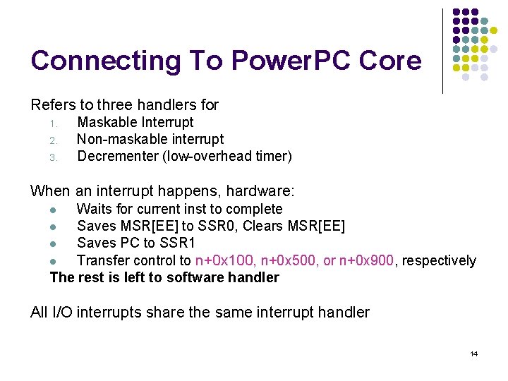 Connecting To Power. PC Core Refers to three handlers for 1. 2. 3. Maskable