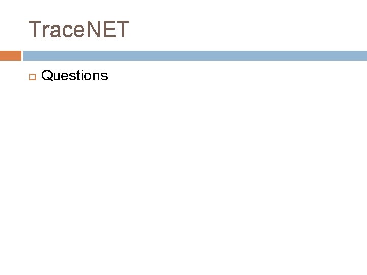 Trace. NET Questions 