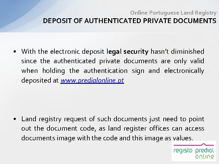 Online Portuguese Land Registry DEPOSIT OF AUTHENTICATED PRIVATE DOCUMENTS • With the electronic deposit