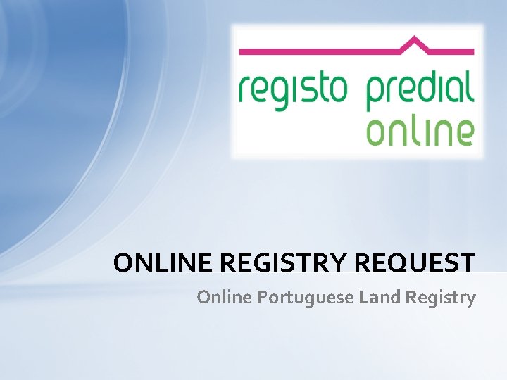 ONLINE REGISTRY REQUEST Online Portuguese Land Registry 