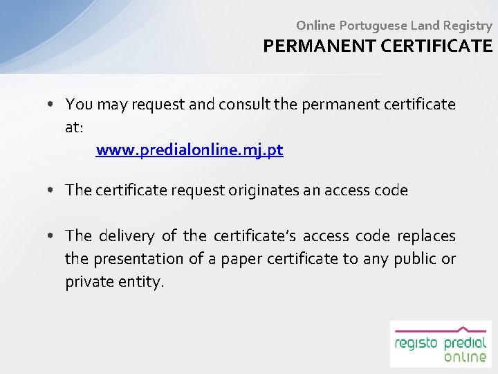 Online Portuguese Land Registry PERMANENT CERTIFICATE • You may request and consult the permanent