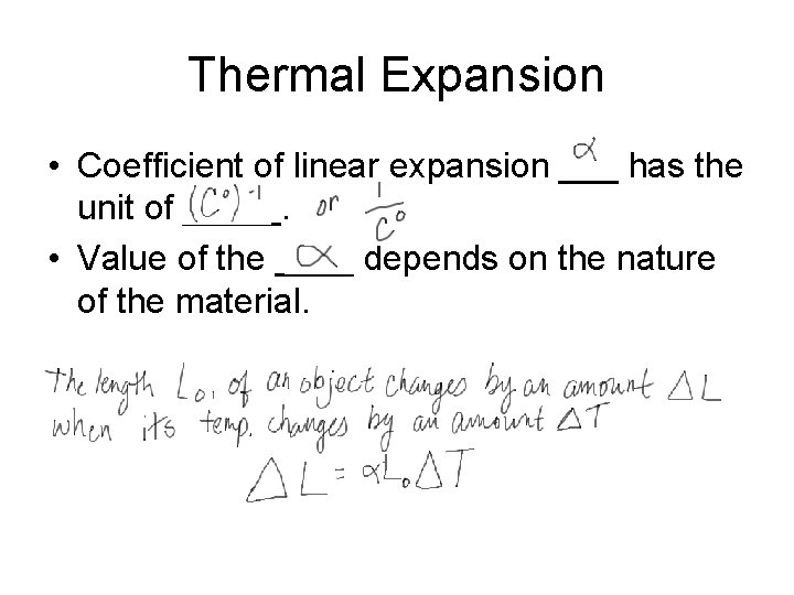 Thermal Expansion • Coefficient of linear expansion ___ has the unit of _____. •
