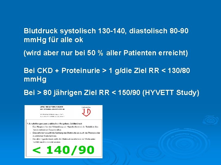 Blutdruck systolisch 130 -140, diastolisch 80 -90 mm. Hg für alle ok (wird aber