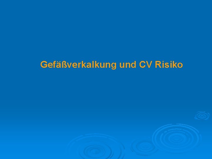 Gefäßverkalkung und CV Risiko 