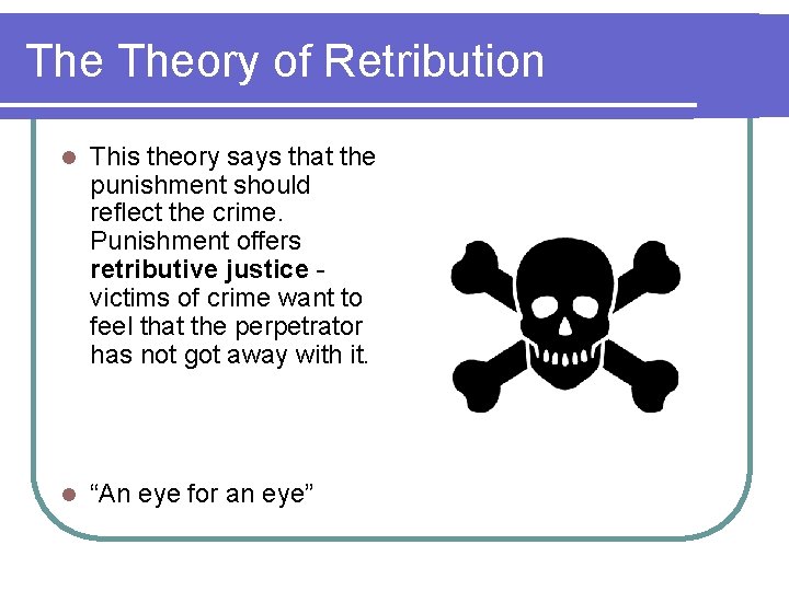 Theories of Punishment Learning objective By the end