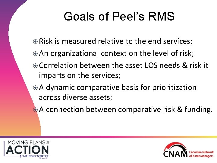 Goals of Peel’s RMS Risk is measured relative to the end services; An organizational