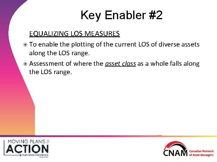 Key Enabler #2 EQUALIZING LOS MEASURES To enable the plotting of the current LOS