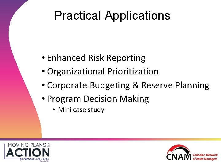 Practical Applications • Enhanced Risk Reporting • Organizational Prioritization • Corporate Budgeting & Reserve
