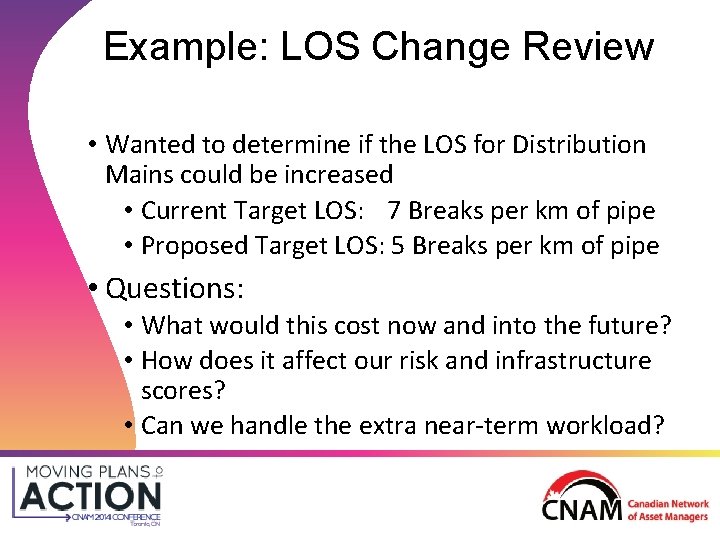 Example: LOS Change Review • Wanted to determine if the LOS for Distribution Mains