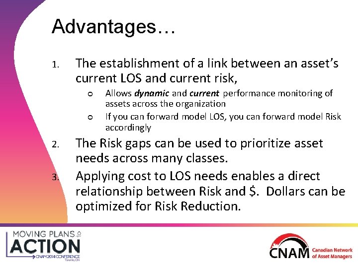 Advantages… 1. The establishment of a link between an asset’s current LOS and current