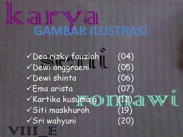 GAMBAR ILUSTRASI üDea rizky fauziah üDewi anggraeni üDewi shinta üEma arista üKartika kusuma g