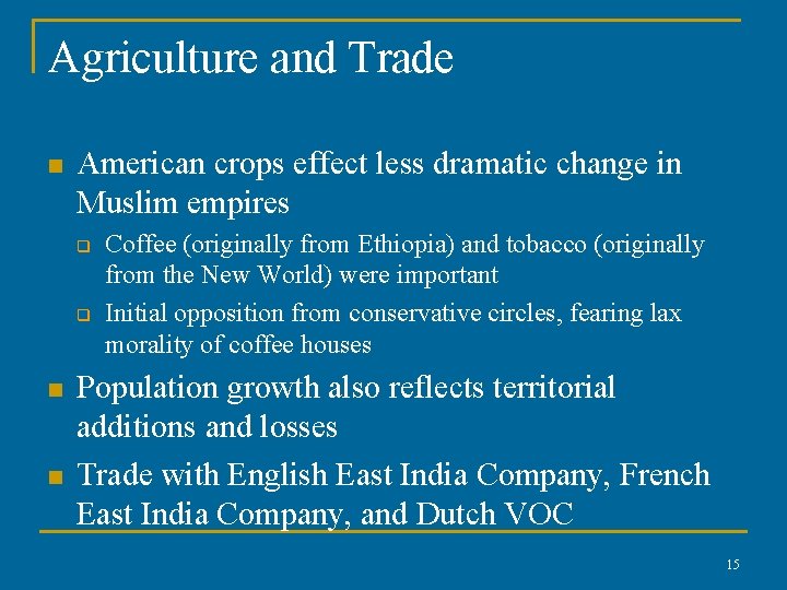 Agriculture and Trade n American crops effect less dramatic change in Muslim empires q